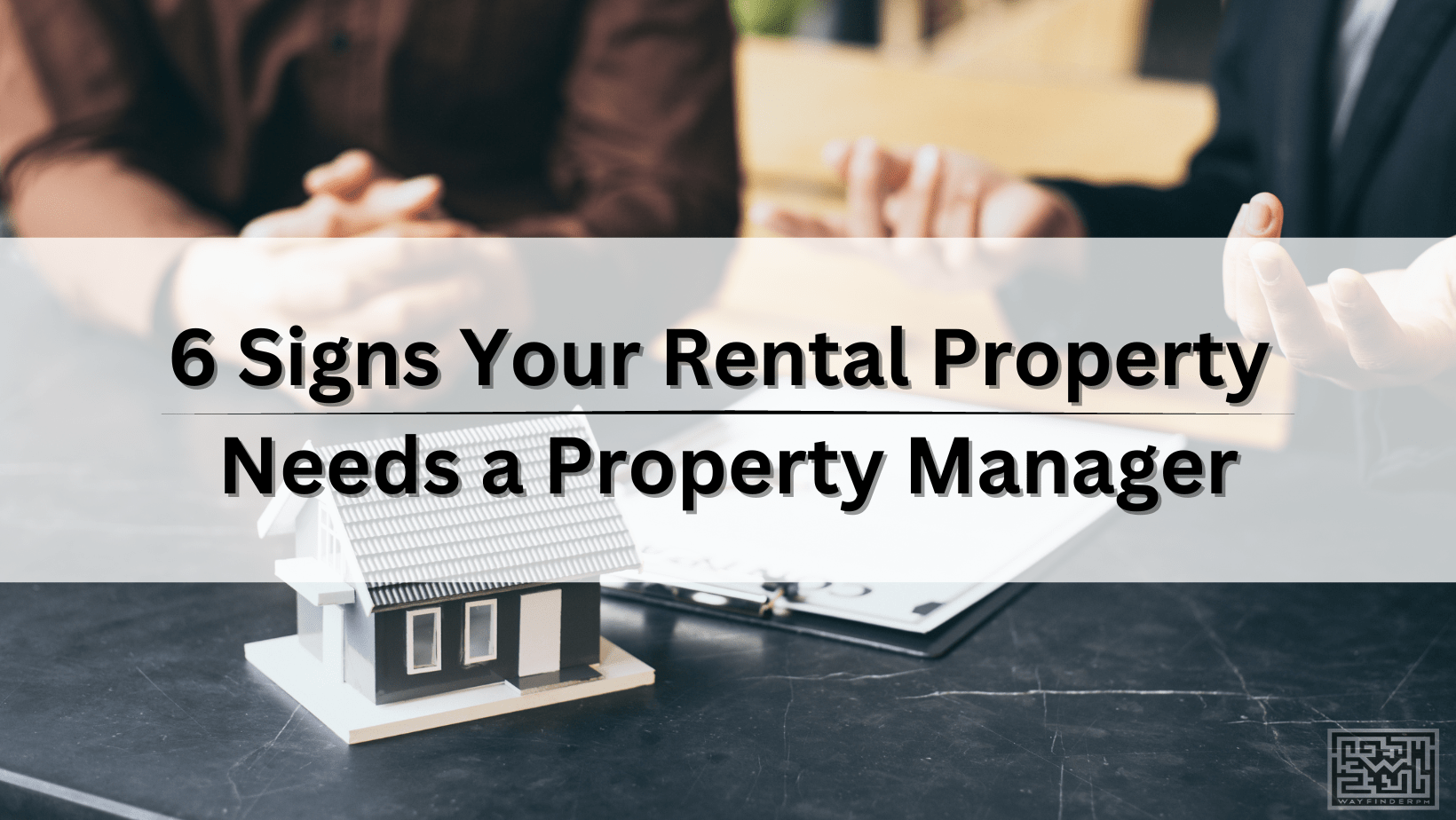 6 Signs Your Rental Property Needs a Property Manager